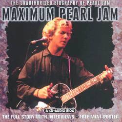 Pearl Jam : Maximum Pearl Jam : the Unauthorized Biography